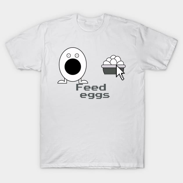 Feed Eggs T-Shirt by TexasToons